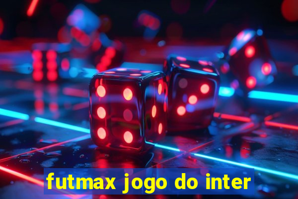 futmax jogo do inter